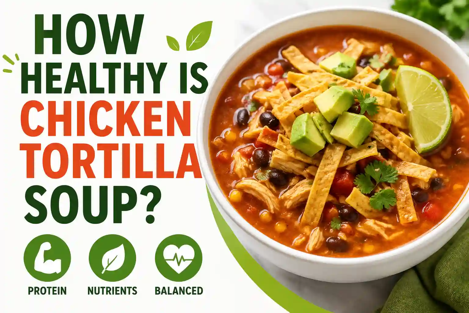 How healthy is Chicken Tortilla Soup
