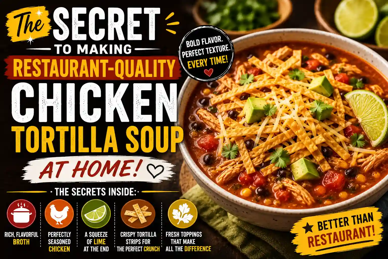 The SECRET to Making Restaurant-Quality Chicken Tortilla Soup at Home